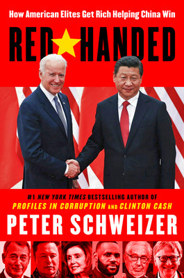 Book cover of Red-Handed: How American Elites Get Rich Helping China Win by Peter Schweizer