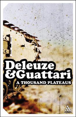 Book cover of A Thousand Plateaus by Gilles Deleuze, Félix Guattari, Brian Massumi (Trans.)