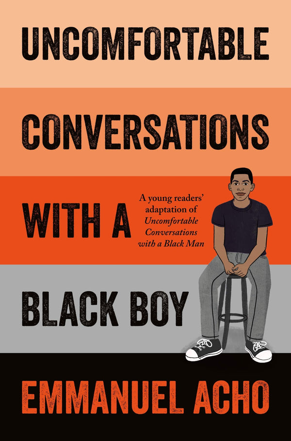 Book cover of Uncomfortable Conversations With A Black Boy by Emmanuel Acho