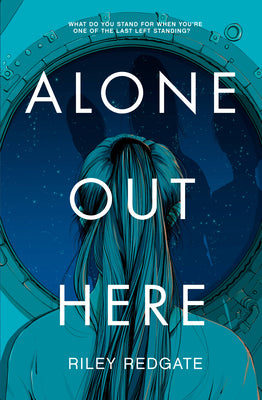 Book cover of Alone Out Here by Riley Redgate