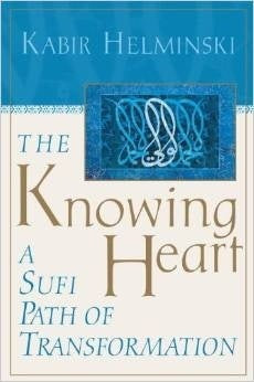 Book cover of The Knowing Heart: A Sufi Path of Transformation by Kabir Helminski