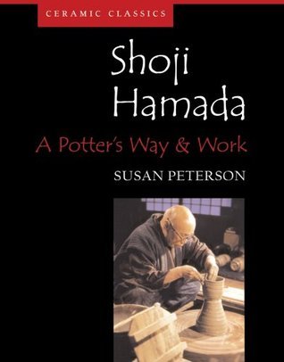 Book cover of Shoji Hamada: A Potter's Way & Work by Susan  Peterson
