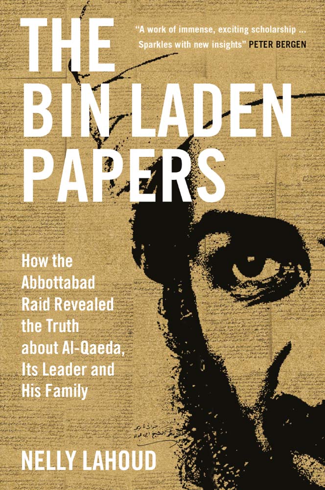 Book cover of The Bin Laden Papers: How the Abbottabad Raid Revealed the Truth About Al-Qaeda, Its Leader and His Family by Nelly Lahoud