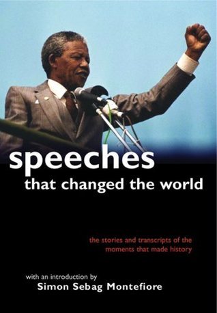 Book cover of Speeches That Changed the World by Simon Sebag Montefiore (Contrib.)