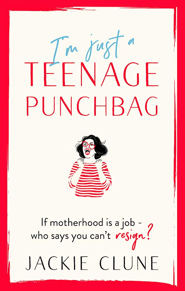 Book cover of I'm Just a Teenage Punchbag: Poignant and Funny: A Novel for a Generation of Women by Jackie Clune