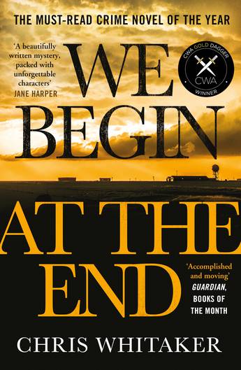 Book cover of We Begin at the End by Chris  Whitaker