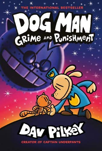 Book cover of Dog Man 9: Grime And Punishment: From The Bestselling Creator Of Captain Underpants by Dav Pilkey