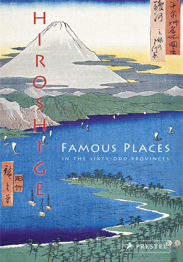 Book cover of Hiroshige: Famous Places In The Sixty-odd Provinces by Anne Sefrioui