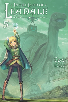 Book cover of In The Land Of Leadale (Light Novel), Vol. 5 by Ceez, Tenmaso (Illus.)