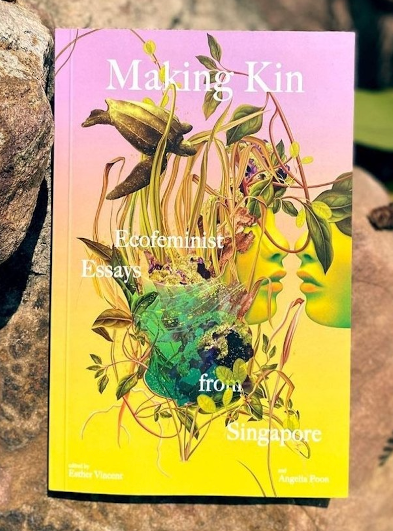 Book cover of Making Kin: Ecofeminist Essays from Singapore by Esther Vincent, Angelia Poon