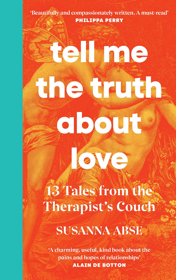 Book cover of Tell Me The Truth About Love: 13 Tales From Couple Therapy by Susanna Abse
