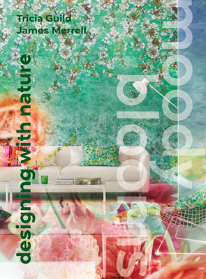 Book cover of Moody Blooms: Designing With Nature by Tricia Guild