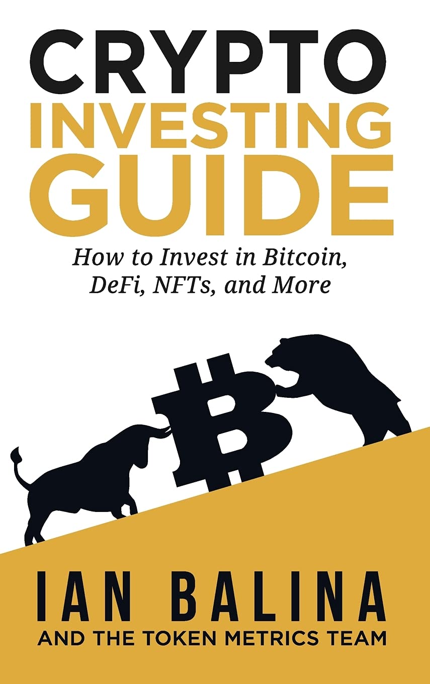 Book cover of Crypto Investing Guide: How To Invest In Bitcoin, DeFi, NFTs, And More by Ian Balina