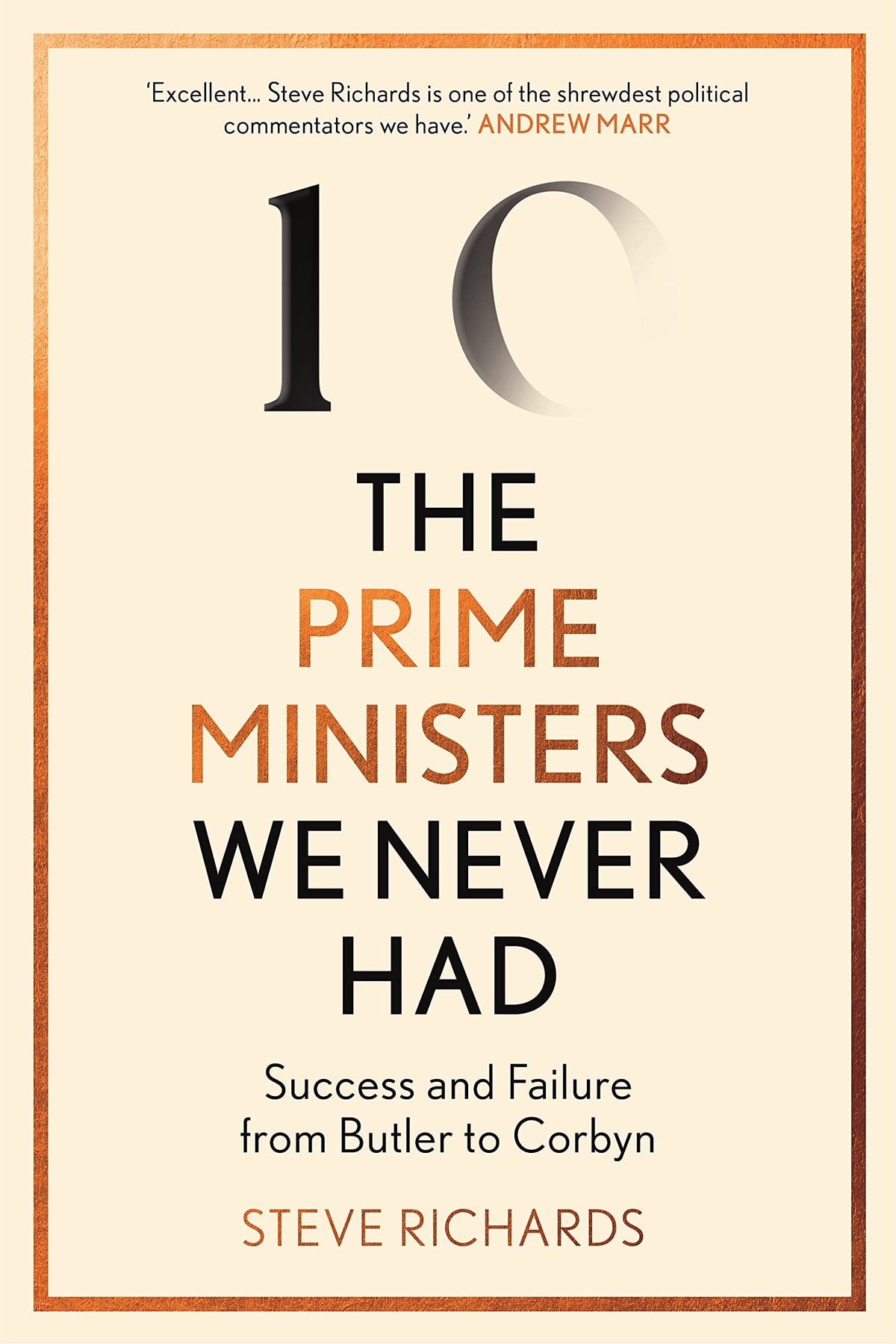 Book cover of The Prime Ministers We Never Had: Success And Failure From Butler To Corbyn by Steve Richards