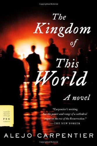 Book cover of The Kingdom of This World by Alejo Carpentier, Harriet de Onís (Trans.), Edwidge Danticat (Introduction)