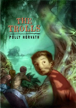 Book cover of The Trolls by Polly Horvath