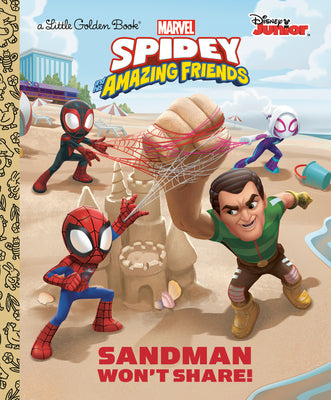 Book cover of Sandman Won't Share! (Marvel Spidey And His Amazing Friends) by Steve Behling, Golden Books (Illus.)
