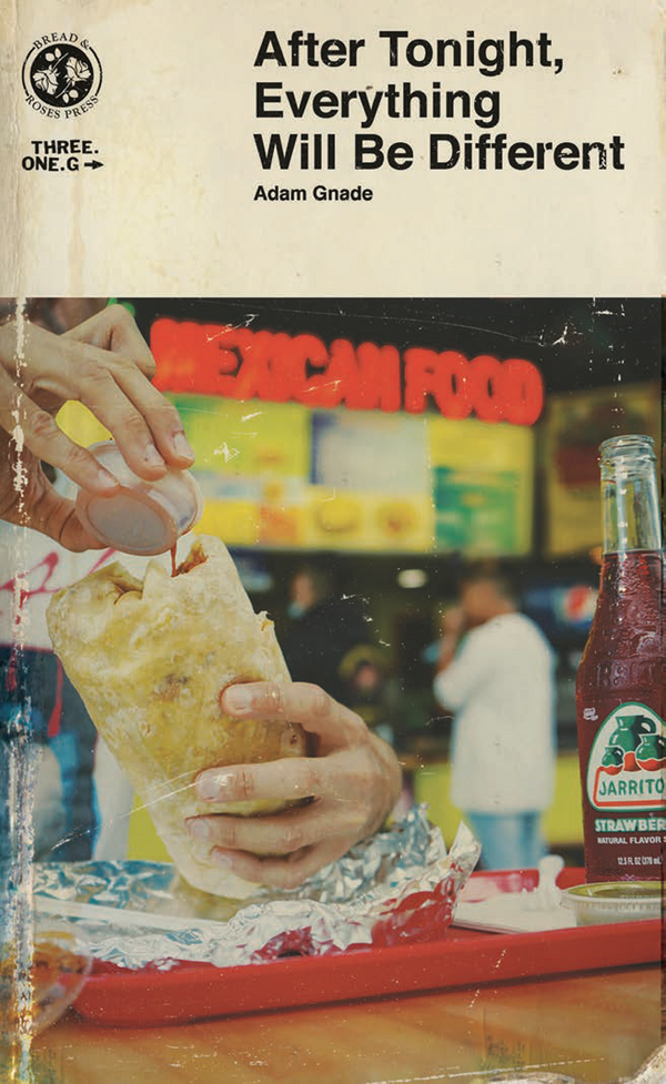 Book cover of After Tonight, Everything Will Be Different by Adam Gnade