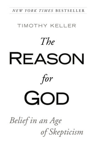 Book cover of The Reason For God: Belief In An Age Of Skepticism by Timothy J. Keller