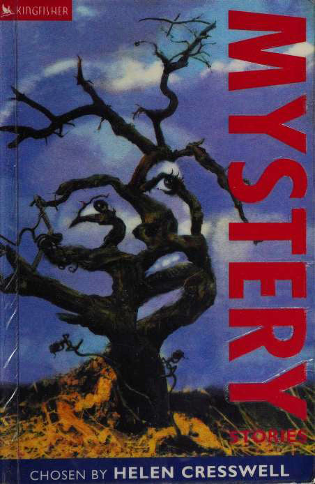 Book cover of Mystery Stories by Helen Cresswell (Ed.), Adrian    Reynolds (Illus.), Joan Aiken, Vivien Alcock, Ambrose Bierce, Ray Bradbury, Emily Brontë, Dino Buzzati, Agatha Christie, Arthur Conan Doyle, Paul Ernst, Eleanor Farjeon, Paul Jennings, C.G. Jung, Ursula K. Le Guin, Thomas Malory, Rodrigues Ottolengui, Ann Pilling, Thomas Wright, Diana Wynne Jones