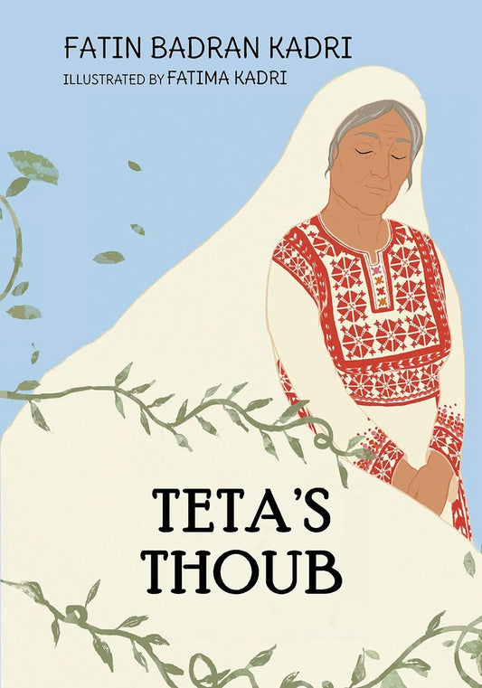 Book cover of Teta's Thoub by Fatin Badran Kadri