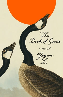 Book cover of The Book Of Goose by Yiyun Li