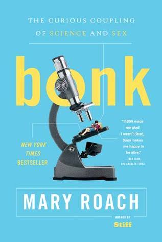 Book cover of Bonk: The Curious Coupling Of Science And Sex by Mary Roach