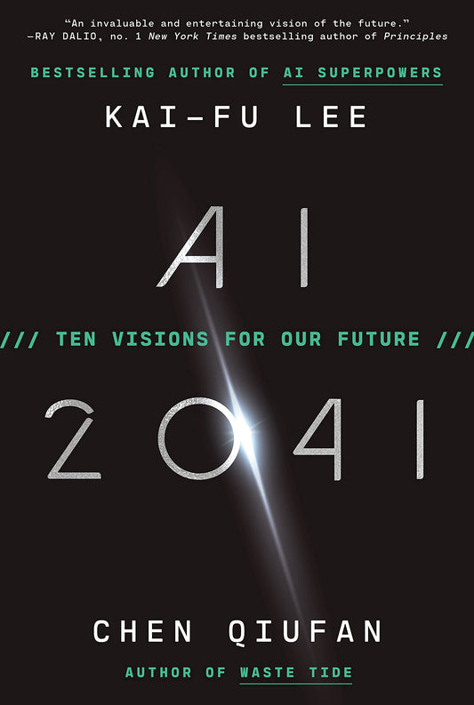 Book cover of Ai 2041: Ten Visions For Our Future by Kai-Fu Lee, Chen Qiufan