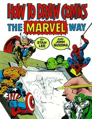 Book cover of How to Draw Comics the Marvel Way by Stan Lee, John Buscema