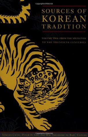 Book cover of Sources Of Korean Tradition, Vol. 2: From The Sixteenth To The Twentieth Centuries by Peter H. Lee, William Theodore de Bary, Yongho Ch'oe (Ed.)