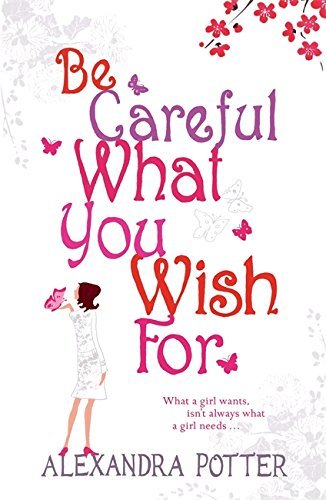 Book cover of Be Careful What You Wish For by Alexandra Potter