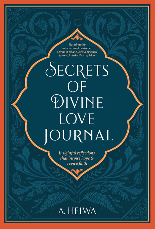 Book cover of Secrets Of Divine Love Journal: Insightful Reflections That Inspire Hope And Revive Faith by A. Helwa