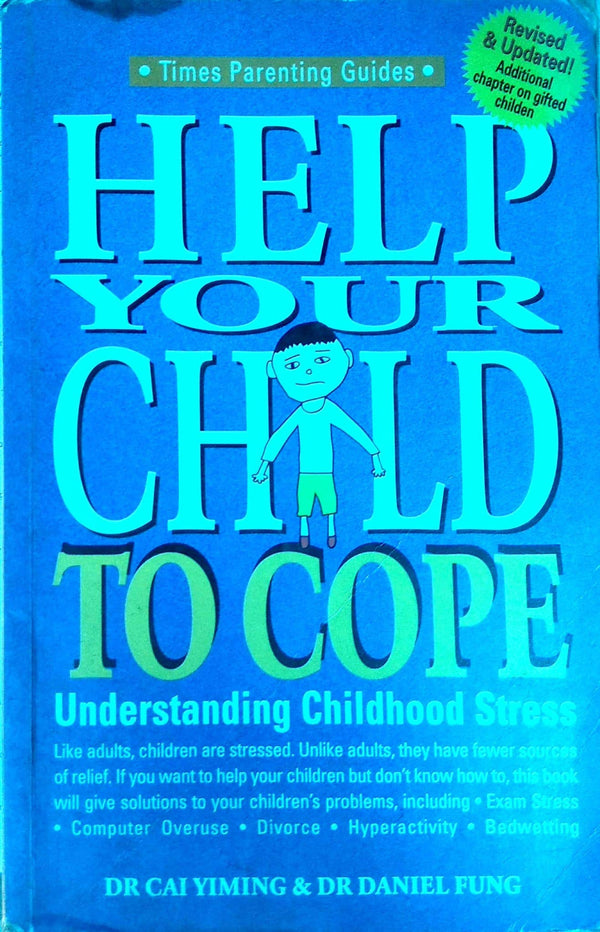 Book cover of Help Your Child To Cope: Understanding Childhood Stress by Cai Yiming, Daniel Fung