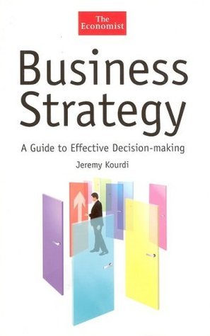 Book cover of Business Strategy: A Guide to Effective Decision-Making by Jeremy Kourdi