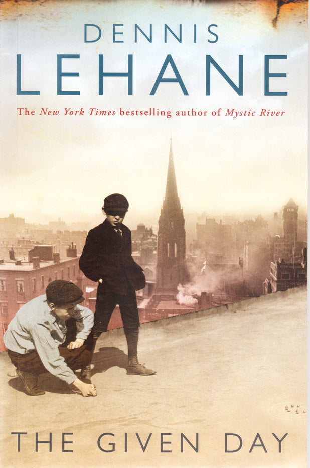 Book cover of The Given Day by Dennis Lehane