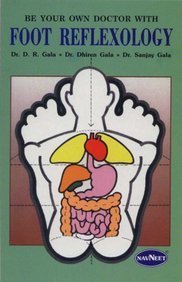 Book cover of Be Your Own Doctor With Foot Reflexology by Dhiren Gala, Sanjay Gala