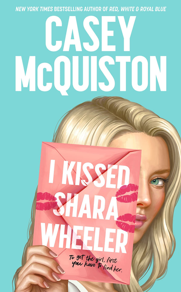 Book cover of I Kissed Shara Wheeler by Casey McQuiston