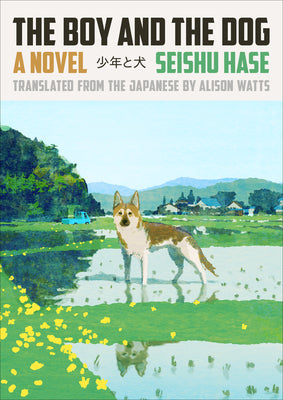 Book cover of The Boy And The Dog by Seishū Hase, Alison Watts (Trans.)