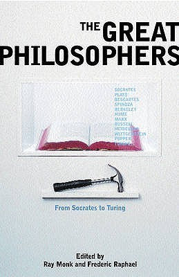 Book cover of The Great Philosophers: From Socrates to Turing by Frederic Raphael (Ed.), Ray Monk (Ed.)