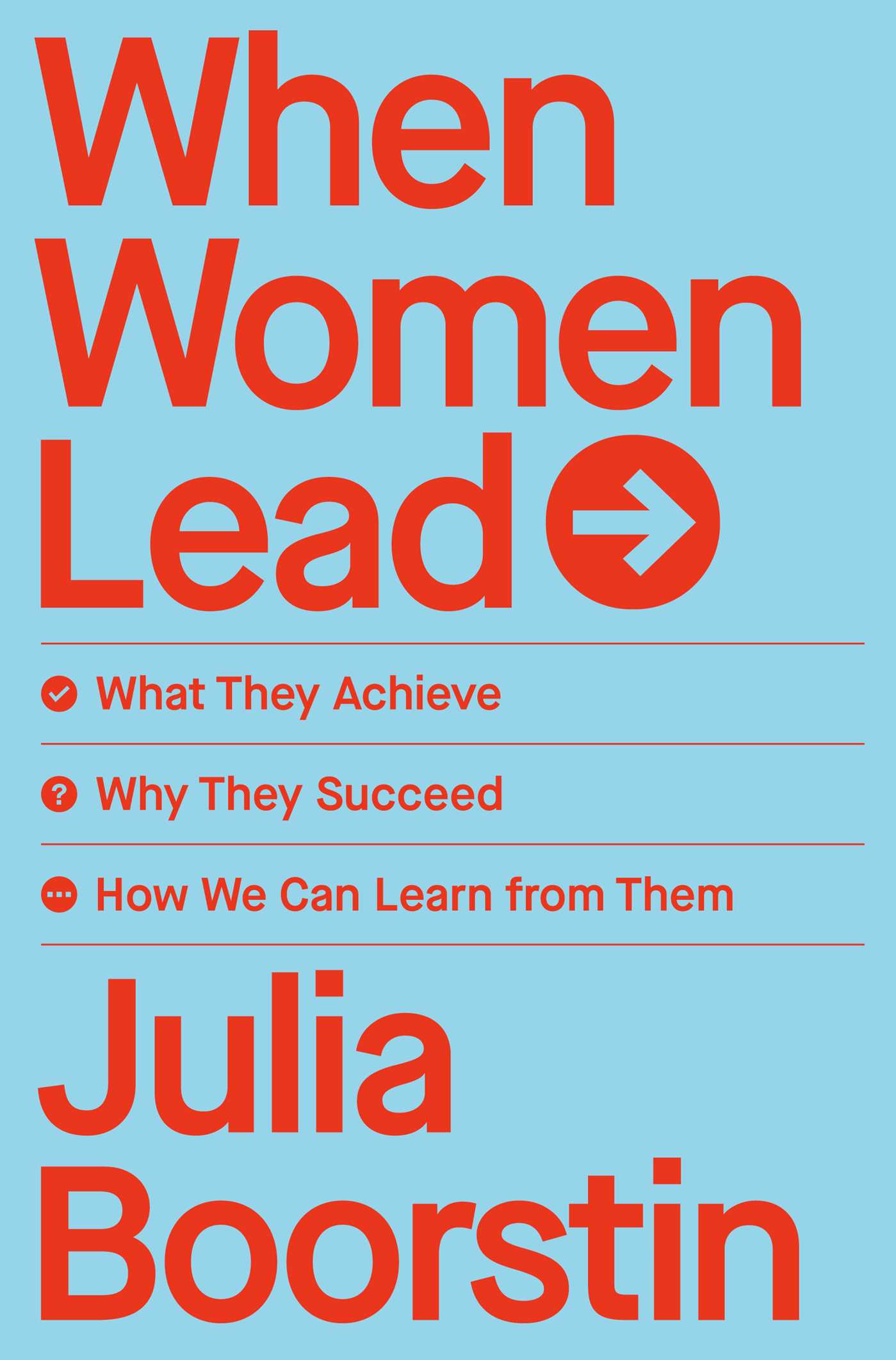 Book cover of When Women Lead: What They Achieve, Why They Succeed, And How We Can Learn From Them by Julia Boorstin