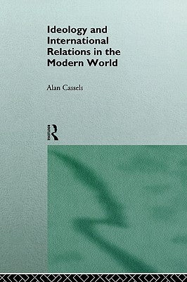 Book cover of Ideology And International Relations In The Modern World by Alan Cassels