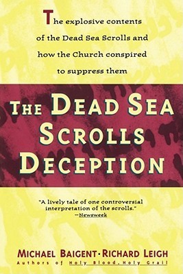 Book cover of The Dead Sea Scrolls Deception by Michael Baigent