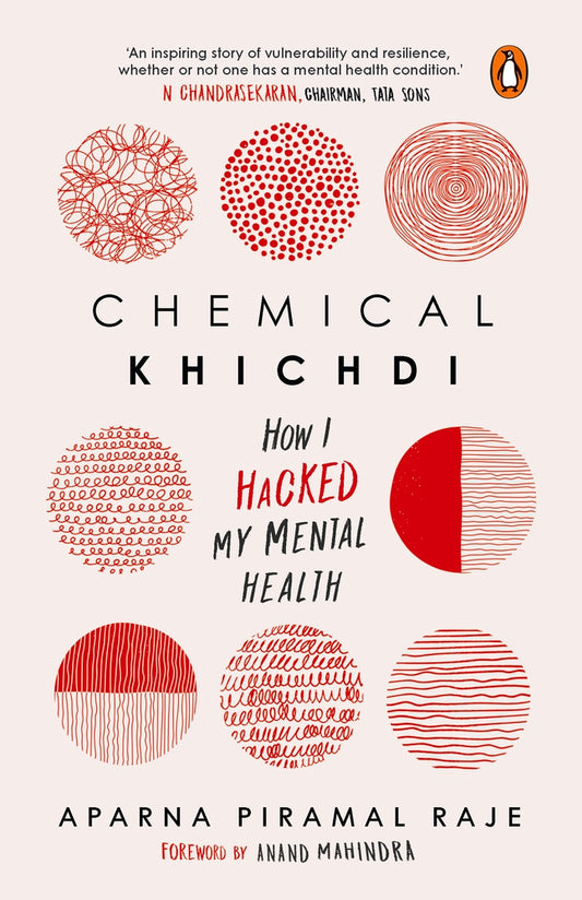 Book cover of Chemical Khichdi: How I Hack My Mental Health by Aparna Piramal Raje