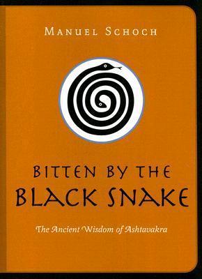 Book cover of Bitten By The Black Snake: The Ancient Wisdom Of Ashtavakra by Manuel Schoch