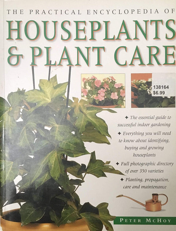 Book cover of The Practical Encyclopedia Of Houseplants & Plant Care by Peter McHoy
