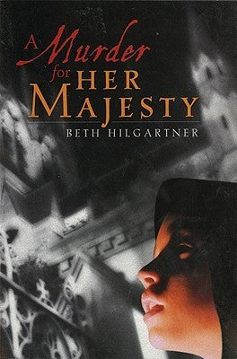 Book cover of A Murder For Her Majesty by Beth  Hilgartner