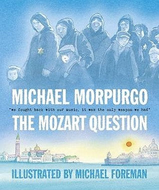 Book cover of The Mozart Question by Michael Morpurgo, Michael Foreman (Illus.)