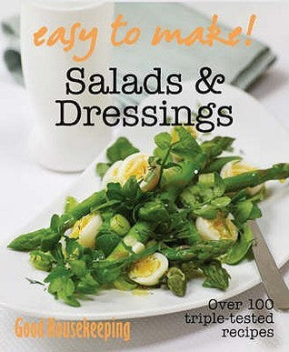 Book cover of Salads And Dressings: Over 100 Triple-Tested Recipes by Good Housekeeping