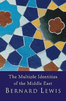 Book cover of The Multiple Identities of the Middle East : 2000 Years of History from the Rise of Christianity to the Present Day by Bernard Lewis