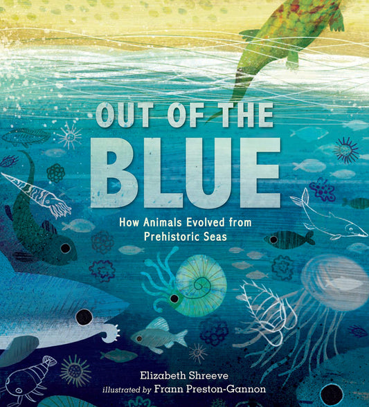 Book cover of Out Of The Blue: How Animals Evolved From Prehistoric Seas by Elizabeth Shreeve